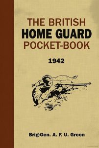 Brigadier General Green’s Home Guard Training “Pocket Book”